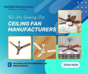 We Are Looking For Ceiling Fan Manufacturers